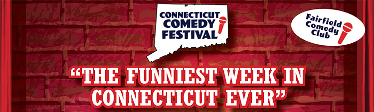 Connecticut Comedy Festival The Funniest Week in Connecticut ever