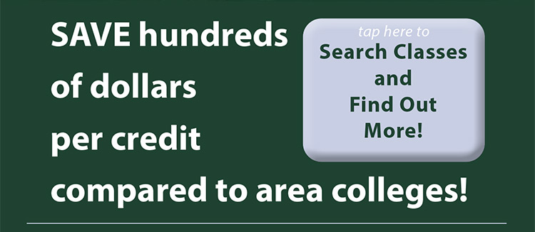 SAVE hundreds
of dollars
per credit
compared to area colleges!