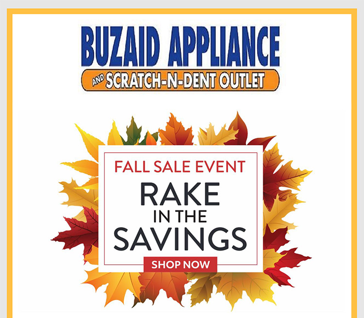 Buzaid Appliance - Rake in the Savings